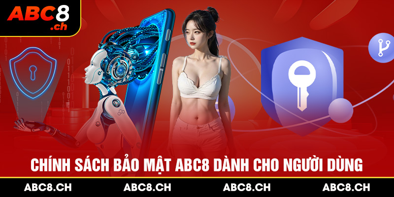 Chính sách bảo mật ABC8 dành cho người dùng