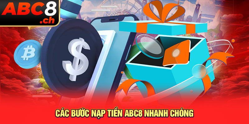 Các bước nạp tiền ABC8 nhanh chóng