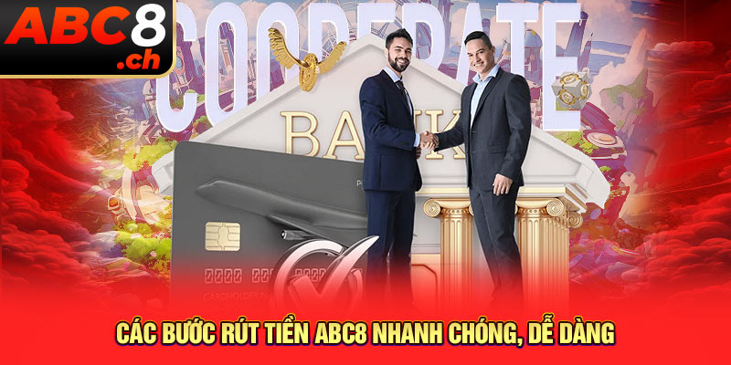 Các bước rút tiền ABC8 nhanh chóng, dễ dàng