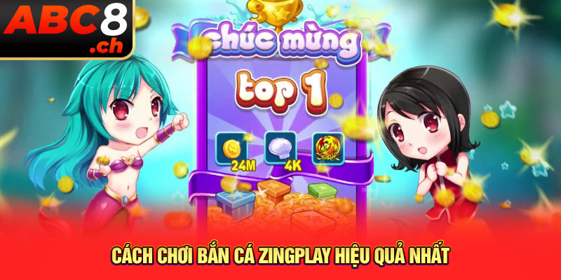 Cách chơi bắn cá Zingplay hiệu quả nhất