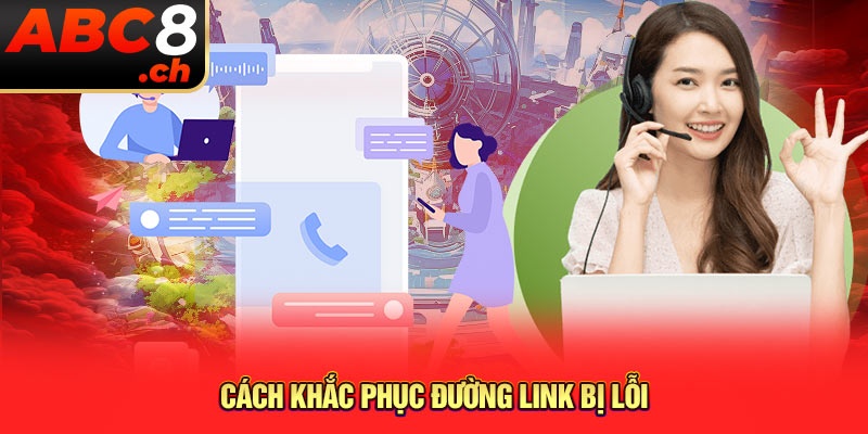 Cách khắc phục đường link bị lỗi