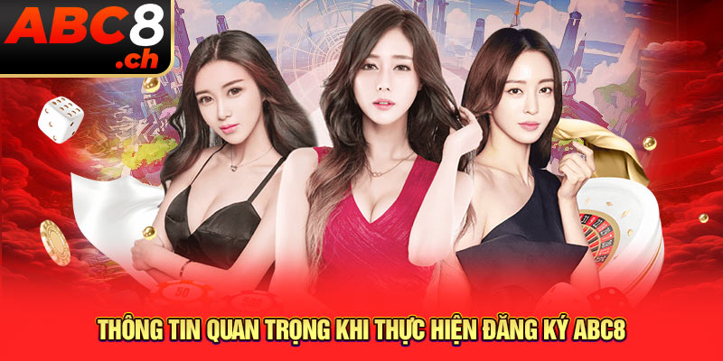 Thông tin quan trọng khi thực hiện đăng ký ABC8