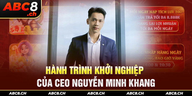 Hành trình khởi nghiệp của CEO Nguyễn Minh Khang