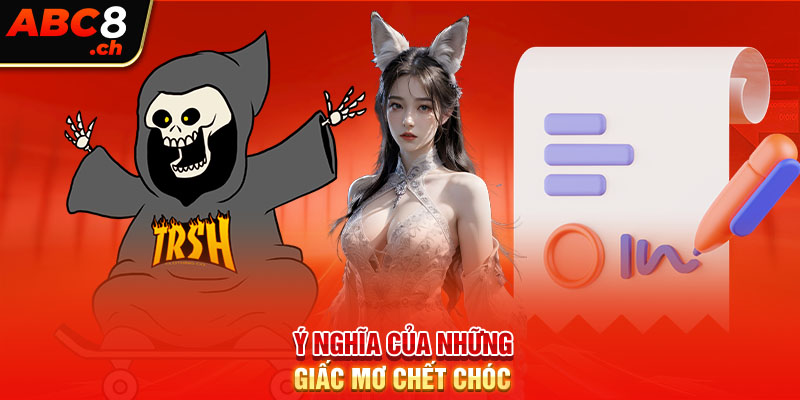 Ý nghĩa của những giấc mơ chết chóc 