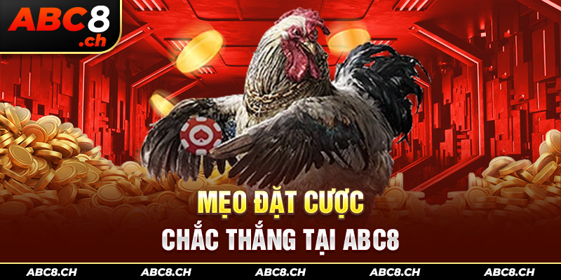 Mẹo đặt cược chắc thắng tại ABC8