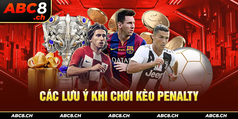 Các lưu ý khi chơi kèo penalty