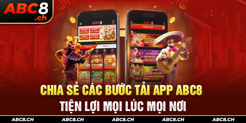 Chia sẻ các bước tải app ABC8 tiện lợi mọi lúc mọi nơi