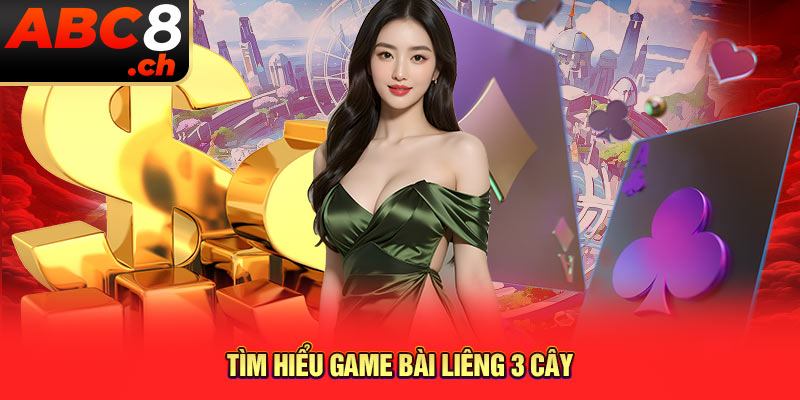 Tìm hiểu game bài liêng 3 cây